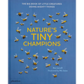 Nature's Tiny Champions: The Big Book of Little Creatures Doing Mighty Things - Hardcover