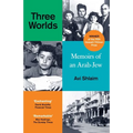 Three Worlds: Memoirs of an Arab-Jew - Winner of the Pen Hessell-Tiltman Prize - Paperback