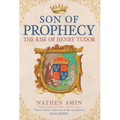 Son of Prophecy: The Rise of Henry Tudor - Hardcover
