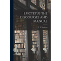Epictetus the Discourses and Manual - Paperback