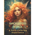 Enchanted Wings: A Fairy Coloring Experience - Paperback