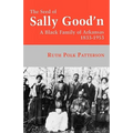 The Seed of Sally Good'n: A Black Family of Arkansas, 1833-1953 - Paperback