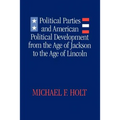 Political Parties and American Political Development: From the Age of Jackson to the Age of Lincoln - Paperback