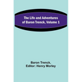 The Life and Adventures of Baron Trenck, Volume 1 - Paperback