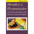 Mendez V. Westminster: School Desegregation and Mexican-American Rights - Paperback