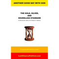 The Gold, Silver, and Hourglass Standard: A Discussion about the Origins of Money - Paperback