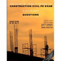The Essential Guide to Passing the Construction Civil PE Exam Written in the Form of Questions: 160 CBT Questions Every PE Candidate Must Answer - Paperback