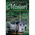 Backroads & Byways of Missouri: Drives, Day Trips & Weekend Excursions - Paperback