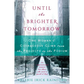 Until the Brighter Tomorrow: One Woman's Courageous Climb from the Projects to the Podium - Paperback