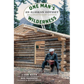 One Man's Wilderness, 50th Anniversary Edition: An Alaskan Odyssey - Hardcover