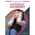 What Are Psychotic Disorders? - Hardcover