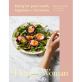 Hungry Woman: Eating for Good Health, Happiness and Hormones - Hardcover
