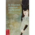 A Blanket Against Darkness - Paperback