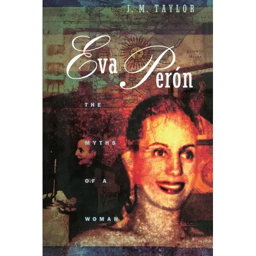 Eva Perón: The Myths of a Woman - Paperback