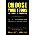 Choose Your Foods Like Your Life Depends on Them - Paperback