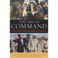 The Art of Command: Military Leadership from George Washington to Colin Powell - Paperback