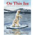 On Thin Ice: A Polar Bear and Her Cub Survive in the 21st Century - Paperback
