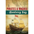 Pirates & Rogues of Monterey Bay - Paperback