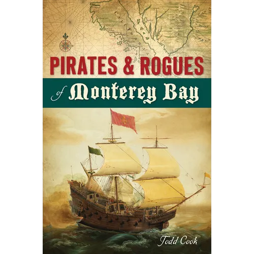 Pirates & Rogues of Monterey Bay - Paperback