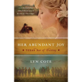 Her Abundant Joy (Texas: Star of Destiny, Book 3) - Paperback