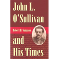 John L. O'Sullivan and His Times - Hardcover