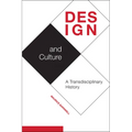 Design and Culture: A Transdisciplinary History - Paperback