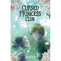 Cursed Princess Club, Vol. 5: A Webtoon Unscrolled Graphic Novel - Paperback