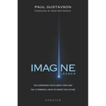 Imagine: The Surprising Truth about Hope and The 12 Powerful Ways to Invent the Future - Paperback