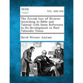 The Jewish Law of Divorce According to Bible and Talmud with Some Reference to Its Development in Post-Talmudic Times - Paperback