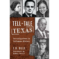 Tell-Tale Texas: Investigations in Infamous History - Paperback