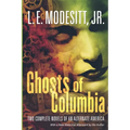 Ghosts of Columbia: Two Complete Novels of an Alternate America (of Tangible Ghosts, the Ghost of the Revelator) - Paperback