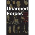 Unarmed Forces - Hardcover