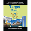 Target Band 7: IELTS Academic Module - How to Maximize Your Score (Third Edition) - Paperback