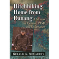 Hitchhiking Home from Danang: A Memoir of Vietnam, PTSD and Reclamation - Paperback