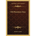Old Plantation Days - Paperback