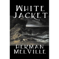 White Jacket by Herman Melville, Fiction, Classics, Sea Stories - Paperback