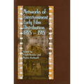 Networks of Entertainment: Early Film Distribution 1895a 1915 - Paperback