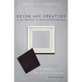 Being and Creation in the Theology of John Scottus Eriugena: An Approach to a New Way of Thinking - Paperback