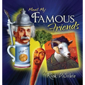 Meet My FAMOUS FRIENDS: Inspiring Kids with Humor - Hardcover