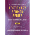 A Preacher's Guide to Lectionary Sermon Series, Volume 2: Thematic Plans for Years A, B, and C - Paperback