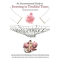 An Unconventional Guide to Investing in Troubled Times - Paperback
