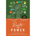 Roots to Power: A Manual for Grassroots Organizing - Paperback