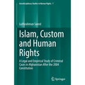 Islam, Custom and Human Rights: A Legal and Empirical Study of Criminal Cases in Afghanistan After the 2004 Constitution - Paperback