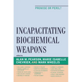 Incapacitating Biochemical Weapons: Promise or Peril? - Paperback