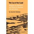 The Lay of the Land: Metaphor as Experience and History in American Life and Letters - Paperback