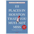 111 Places in Houston That You Must Not Miss - Paperback