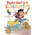 Pirates Don't Go to Kindergarten! - Hardcover