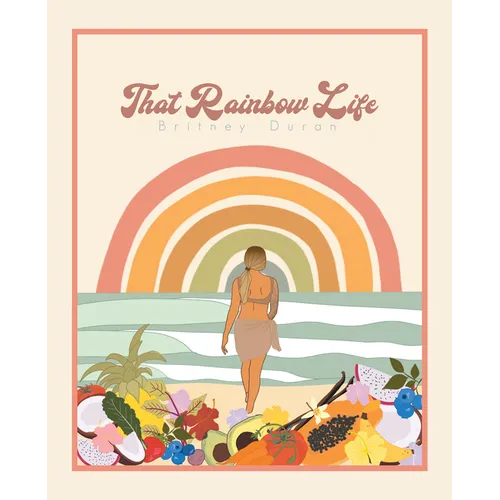 That Rainbow Life - Hardcover