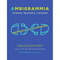 Ambigrammia: Between Creation and Discovery - Hardcover