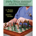 Defy Your Doctor and Be Healed - Paperback